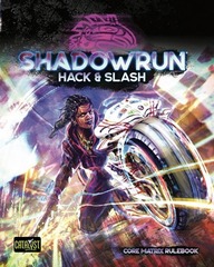 Shadowrun 6th Edition - Hack & Slash Core Rulebook